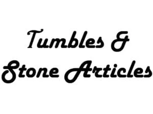 Tumbles & Stone Articles